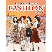 Adult Coloring Books Fashion For Women: Beauty Gorgeous Style Fashion Design Coloring Books For Adults