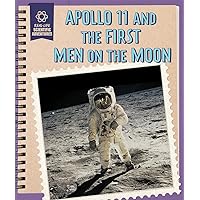 Apollo 11 and the First Men on the Moon (Real-Life Scientific Adventures) Apollo 11 and the First Men on the Moon (Real-Life Scientific Adventures) Library Binding Paperback