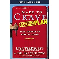 Made to Crave Action Plan Bible Study Participant's Guide: Your Journey to Healthy Living Made to Crave Action Plan Bible Study Participant's Guide: Your Journey to Healthy Living Paperback Kindle