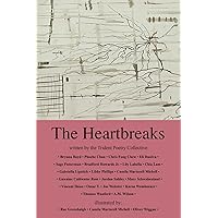 The Heartbreaks: A Trident Poetry Collective Chapbook (Trident Poetry Collective Chapbooks) The Heartbreaks: A Trident Poetry Collective Chapbook (Trident Poetry Collective Chapbooks) Paperback