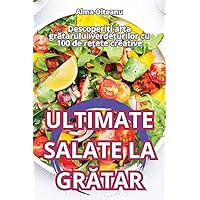 Ultimate Salate La GrĂtar (Romanian Edition)