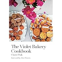 The Violet Bakery Cookbook The Violet Bakery Cookbook Hardcover Kindle