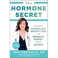 The Hormone Secret: Discover Effortless Weight Loss and Renewed Energy in Just 30 Days The Hormone Secret: Discover Effortless Weight Loss and Renewed Energy in Just 30 Days Paperback Kindle Audible Audiobook Hardcover Audio CD