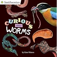 Curious About Worms (Smithsonian) Curious About Worms (Smithsonian) Paperback Kindle