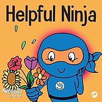 Helpful Ninja: A Children's Book About Self Love and Self Care (Ninja Life Hacks) Helpful Ninja: A Children's Book About Self Love and Self Care (Ninja Life Hacks) Paperback Kindle Audible Audiobook Hardcover