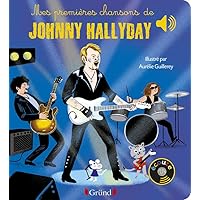 Mes premières chansons de Johnny Hallyday - Livre sonore avec 6 puces avec les extraits originaux - Mes premières chansons de Johnny Hallyday - Livre sonore avec 6 puces avec les extraits originaux - Hardcover