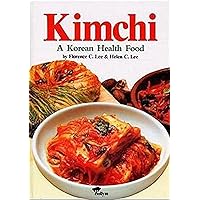 Kimchi: A Korean Health Food Kimchi: A Korean Health Food Hardcover