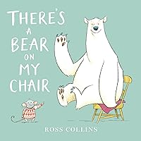 There's a Bear on My Chair (Ross Collins' Mouse and Bear Stories) There's a Bear on My Chair (Ross Collins' Mouse and Bear Stories) Paperback Board book Hardcover Audio CD