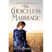 The Choiceless Marriage: Suddenly Married Book 1 The Choiceless Marriage: Suddenly Married Book 1 Paperback Kindle Hardcover