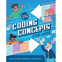 Coding Concepts for Kids: Learn to Code Without a Computer Coding Concepts for Kids: Learn to Code Without a Computer Paperback Kindle