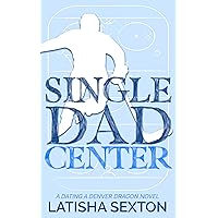 Single Dad Center: A Sweet Hockey Romance Single Dad Center: A Sweet Hockey Romance Kindle Paperback