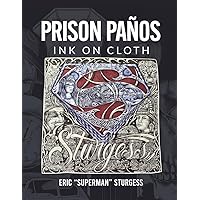 Prison Paños: Ink On Cloth Prison Paños: Ink On Cloth Paperback Kindle Hardcover