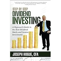 Step by Step Dividend Investing: A Beginner's Guide to the Best Dividend Stocks and Income Investments (Step by Step Investing) Step by Step Dividend Investing: A Beginner's Guide to the Best Dividend Stocks and Income Investments (Step by Step Investing) Paperback Audible Audiobook Kindle