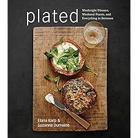 Plated: Weeknight Dinners, Weekend Feasts, and Everything in Between: A Cookbook Plated: Weeknight Dinners, Weekend Feasts, and Everything in Between: A Cookbook Hardcover Kindle