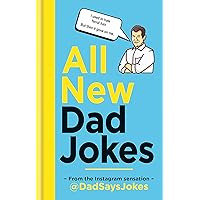 All New Dad Jokes: From the Instagram sensation @dadsaysjokes All New Dad Jokes: From the Instagram sensation @dadsaysjokes Hardcover Kindle