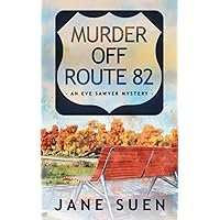 Murder off Route 82: An Eve Sawyer Mystery