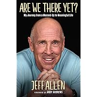 Are We There Yet?: My Journey from a Messed Up to Meaningful Life Are We There Yet?: My Journey from a Messed Up to Meaningful Life Hardcover Audible Audiobook Kindle Audio CD