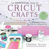 The Unofficial Book of Cricut Crafts: The Ultimate Guide to Your Electric Cutting Machine (Unofficial Books of Cricut Crafts) The Unofficial Book of Cricut Crafts: The Ultimate Guide to Your Electric Cutting Machine (Unofficial Books of Cricut Crafts) Paperback Kindle