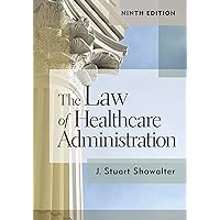 The Law of Healthcare Administration, Ninth Edition (9) The Law of Healthcare Administration, Ninth Edition (9) Hardcover eTextbook