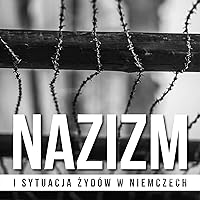 Nazizm i sytuacja Żydów w Niemczech: Hitler, od malarza do kanclerza Nazizm i sytuacja Żydów w Niemczech: Hitler, od malarza do kanclerza Audible Audiobook