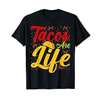Tacos Are Life - Funny Cinco De Mayo Tacos Lover T-Shirt