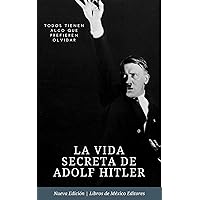 La vida secreta de Adolf Hitler: El Reich en la intimidad (Spanish Edition)