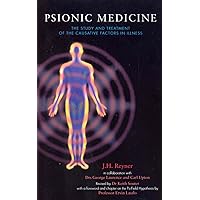 Psionic Medicine: The Study and Treatment of the Causative Factors in Illness Psionic Medicine: The Study and Treatment of the Causative Factors in Illness Kindle Hardcover Paperback