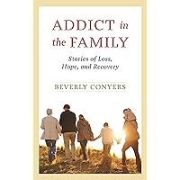 Addict In The Family: Stories of Loss, Hope, and Recovery. Addict In The Family: Stories of Loss, Hope, and Recovery. Paperback Kindle Audible Audiobook Audio CD