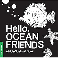 Hello, Ocean Friends: A Durable High-Contrast Black-and-White Board Book for Newborns and Babies (High-Contrast Books) Hello, Ocean Friends: A Durable High-Contrast Black-and-White Board Book for Newborns and Babies (High-Contrast Books) Board book
