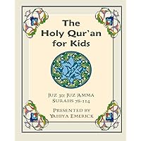 The Holy Qur'an for Kids - Juz 'Amma: A Textbook for School Children with English and Arabic Text (Learning the Holy Qur'an) The Holy Qur'an for Kids - Juz 'Amma: A Textbook for School Children with English and Arabic Text (Learning the Holy Qur'an) Paperback Kindle Hardcover