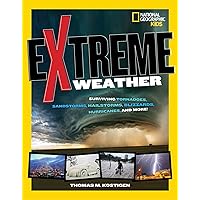 Extreme Weather: Surviving Tornadoes, Sandstorms, Hailstorms, Blizzards, Hurricanes, and More! (National Geographic Kids) Extreme Weather: Surviving Tornadoes, Sandstorms, Hailstorms, Blizzards, Hurricanes, and More! (National Geographic Kids) Paperback Library Binding