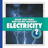 How Did That Get to My House? Electricity (Community Connections: How Did That Get to My House?) How Did That Get to My House? Electricity (Community Connections: How Did That Get to My House?) Kindle Library Binding