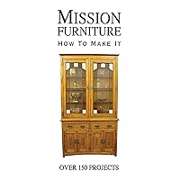 Mission Furniture: How to Make It Mission Furniture: How to Make It Kindle Hardcover Paperback
