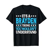 Brayden Thing Personal Name Funny Brayden T-Shirt