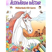 Älskvärda hästar - Målarbok för barn - Kreativa och roliga scener med skrattande hästar: Charmiga teckningar som uppmuntrar till kreativitet och skoj för barn (Swedish Edition) Älskvärda hästar - Målarbok för barn - Kreativa och roliga scener med skrattande hästar: Charmiga teckningar som uppmuntrar till kreativitet och skoj för barn (Swedish Edition) Hardcover Paperback
