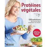 Protéines végétales: 100 solutions délicieuses pour remplacer la viande ! (French Edition) Protéines végétales: 100 solutions délicieuses pour remplacer la viande ! (French Edition) Kindle