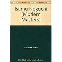 Isamu Noguchi (Modern Masters Series) Isamu Noguchi (Modern Masters Series) Hardcover Paperback