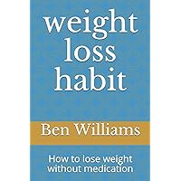 weight loss habit: How to lose weight without medication