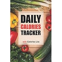 Daily Calories Tracker Notebook: Daily Calories Log Book with Food Calories List : Easy to tracking every calories in your daily meal. Enough for 19 weeks 160 Pages (6