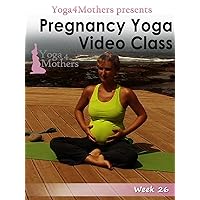 Pregnancy Yoga: Week 26 of Pregnancy