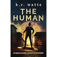 The Human (ADAM KINDE Alternate Future Mysteries Book 1)