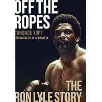 Off The Ropes: The Ron Lyle Story Off The Ropes: The Ron Lyle Story Paperback Kindle Audible Audiobook Hardcover