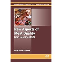 New Aspects of Meat Quality: From Genes to Ethics (Woodhead Publishing Series in Food Science, Technology and Nutrition) New Aspects of Meat Quality: From Genes to Ethics (Woodhead Publishing Series in Food Science, Technology and Nutrition) Kindle Hardcover