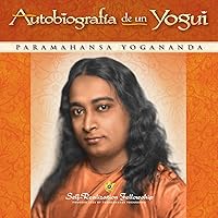 Autobiografía de un yogui [Autobiography of a Yogi] Autobiografía de un yogui [Autobiography of a Yogi] Paperback Kindle Audible Audiobook Hardcover