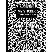 My Sticker Collecting Album: Favorite Blank Sticker Album For Collecting Stickers, Large Sticker Album for Adults (Men and Women ) , Big Sticker Book Collecting Journal 8.5x11In (Perfect Cover)