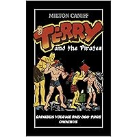 Terry and the Pirates Omnibus Volume One: 300-Page Omnibus