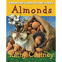 From the Farm to the Table Almonds From the Farm to the Table Almonds Paperback Kindle
