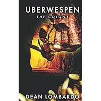 Uberwespen: The Colony: A Parasitic Wasps Fiction Novel (Parasitic Wasps Horror) Uberwespen: The Colony: A Parasitic Wasps Fiction Novel (Parasitic Wasps Horror) Paperback Kindle