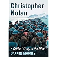 Christopher Nolan: A Critical Study of the Films