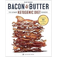Bacon & Butter: The Ultimate Ketogenic Diet Cookbook Bacon & Butter: The Ultimate Ketogenic Diet Cookbook Paperback Kindle Spiral-bound